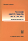 Sebastiano Licciardello Percorsi di diritto pubblico dell’economia Territorio, beni e servizi